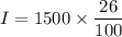 I=1500\times\dfrac{26}{100}