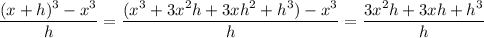 \dfrac{(x+h)^3-x^3}h=\dfrac{(x^3+3x^2h+3xh^2+h^3)-x^3}h=\dfrac{3x^2h+3xh+h^3}h
