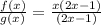 \frac{f(x)}{g(x)} = \frac{x(2x-1)}{(2x-1)}