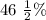 46\ \frac{1}{2}\%