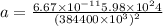 a = \frac{6.67 \times 10^{-11} 5.98 \times 10^24}{(384400\times 10^3)^2}