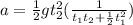 a=\frac{1}{2}gt_2^2(\frac{1}{t_1t_2+\frac{1}{2}t_1^2})