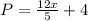 P=\frac{12x}{5} + 4