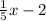 \frac{1}{5}x-2