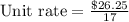 \text{Unit rate}=\frac{\$26.25}{17}