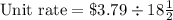 \text{Unit rate}=\$3.79\div 18\frac{1}{2}