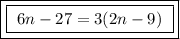 \boxed{\boxed{ \ 6n - 27 = 3(2n - 9) \ }}