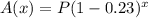 A(x)=P(1-0.23)^x