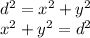 d^2 = x^2 + y^2&#10;\\&#10;x^2 + y^2 = d^2