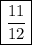 \boxed{\frac{11}{12}}