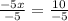 \frac{-5x}{-5} =  \frac{10}{-5}