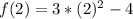 f(2)=3*(2)^2-4