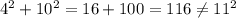 4^2 + 10^2 = 16 + 100 = 116 \neq 11^2