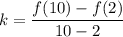 k=\dfrac{f(10)-f(2)}{10-2}