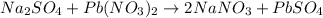 Na_{2}SO_{4} + Pb(NO_{3})_{2} \rightarrow 2NaNO_{3} + PbSO_{4}