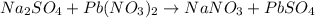 Na_{2}SO_{4} + Pb(NO_{3})_{2} \rightarrow NaNO_{3} + PbSO_{4}