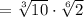 = \sqrt[3]{10} \cdot \sqrt[6]{2}