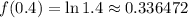 f(0.4)=\ln1.4\approx0.336472