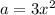 a=3x^2