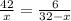 \frac{42}{x}   =\frac{6}{32-x}