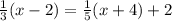 \frac{1}{3}(x-2)=\frac{1}{5}(x+4)+2