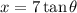 x=7\tan\theta