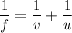 \dfrac{1}{f}=\dfrac{1}{v}+\dfrac{1}{u}