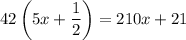 42\left(5x+\dfrac{1}{2}\right)=210x+21