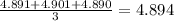 \frac{4.891+4.901+4.890}{3}=4.894