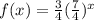 f(x)=\frac{3}{4}(\frac{7}{4})^{x}