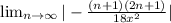 \lim_{n \to \infty} |-\frac{(n+1)(2n+1)}{18x^{2} } |