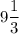 9\dfrac{1}{3}