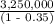 \frac{\textup{3,250,000}}{\textup{(1 - 0.35)}}