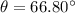 \theta=66.80^{\circ}