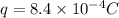 q = 8.4 \times 10^{-4} C