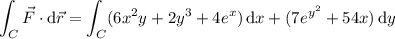 \displaystyle\int_C\vec F\cdot\mathrm d\vec r=\int_C(6x^2y+2y^3+4e^x)\,\mathrm dx+(7e^{y^2}+54x)\,\mathrm dy