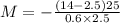 M =-\frac {\left ( 14-2.5 \right )25}{0.6 \times 2.5}}