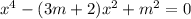 x^4-(3m+2)x^2+m^2=0