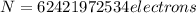 N=62421972534 electrons