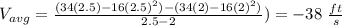 V_{avg}=\frac{(34(2.5) - 16(2.5)^2)-(34(2)- 16(2)^2)}{2.5-2})=-38\ \frac{ft}{s}