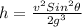 h = \frac{v^{2}Sin^{2}\theta }{2g^{3}}