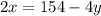 2x=154-4y