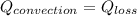 Q_{convection} = Q_{loss}