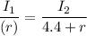 \dfrac{I_{1}}{(r)}=\dfrac{I_{2}}{4.4+r}