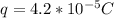 q=4.2*10^{-5}C