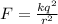 F=\frac{kq^{2}}{r^{2}}