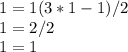 1=1(3*1-1)/2\\1=2/2\\1=1\\