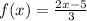 f(x)=\frac{2x-5}{3}