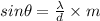 sin\theta=\frac {\lambda}{d}\times m