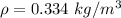 \rho=0.334\ kg/m^3